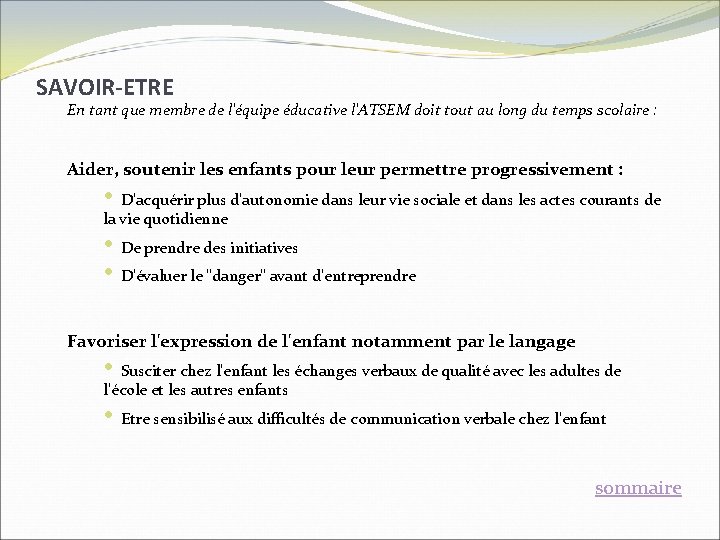 SAVOIR-ETRE En tant que membre de l'équipe éducative l'ATSEM doit tout au long du SAVOIR-ETRE En tant que membre de l'équipe éducative l'ATSEM doit tout au long du