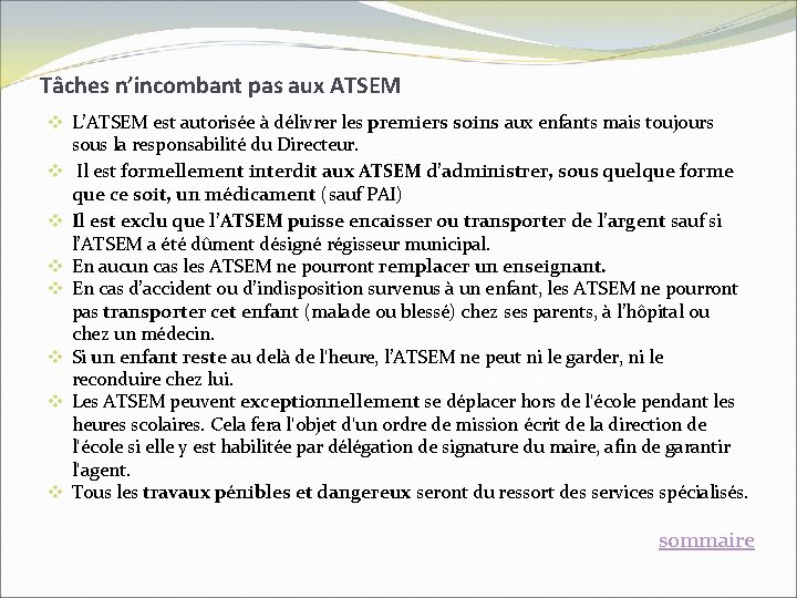 Tâches n’incombant pas aux ATSEM v L’ATSEM est autorisée à délivrer les premiers soins Tâches n’incombant pas aux ATSEM v L’ATSEM est autorisée à délivrer les premiers soins