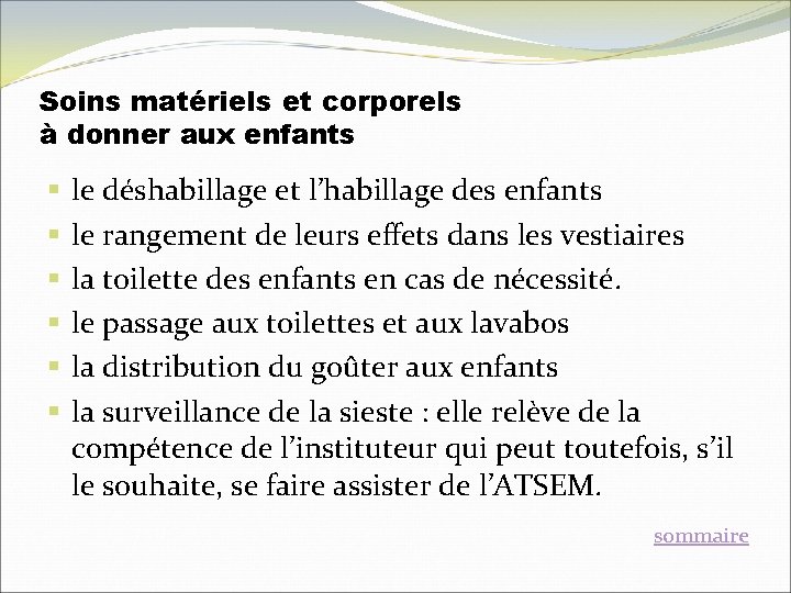 Soins matériels et corporels à donner aux enfants § § § le déshabillage et Soins matériels et corporels à donner aux enfants § § § le déshabillage et
