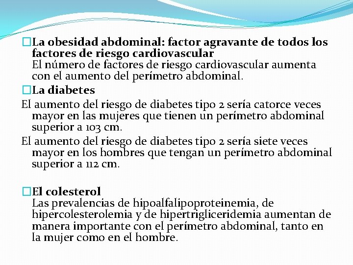 �La obesidad abdominal: factor agravante de todos los factores de riesgo cardiovascular El número