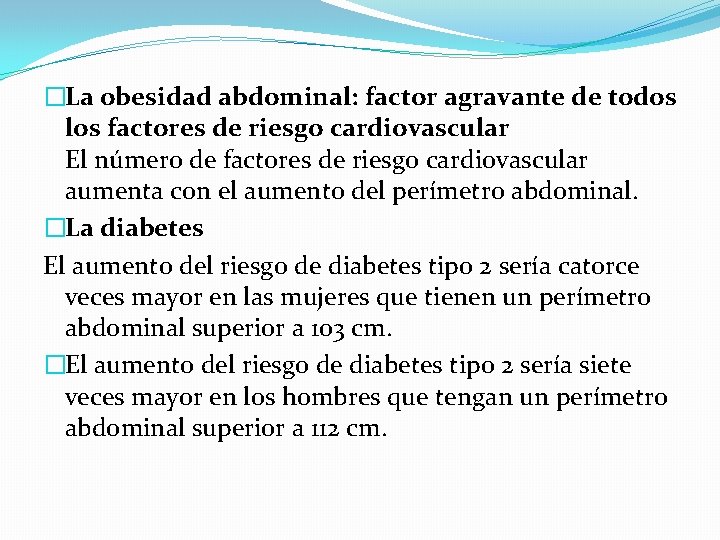 �La obesidad abdominal: factor agravante de todos los factores de riesgo cardiovascular El número