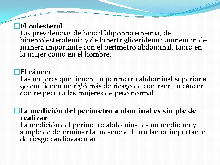 �El colesterol Las prevalencias de hipoalfalipoproteinemia, de hipercolesterolemia y de hipertrigliceridemia aumentan de manera
