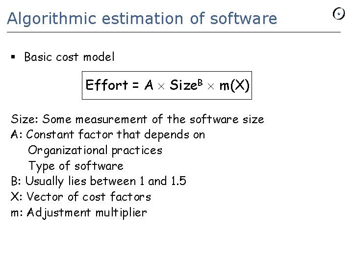 Algorithmic estimation of software § Basic cost model Effort = A Size. B m(X)