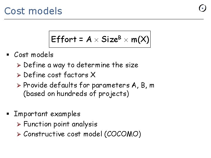 Cost models Effort = A Size. B m(X) § Cost models Ø Define a