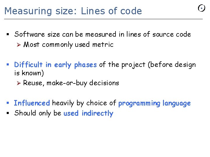 Measuring size: Lines of code § Software size can be measured in lines of