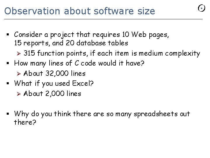 Observation about software size § Consider a project that requires 10 Web pages, 15
