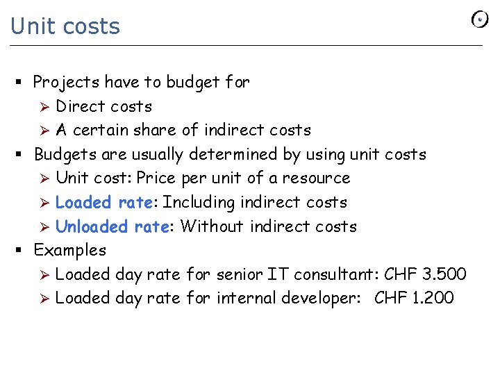 Unit costs § Projects have to budget for Ø Direct costs Ø A certain