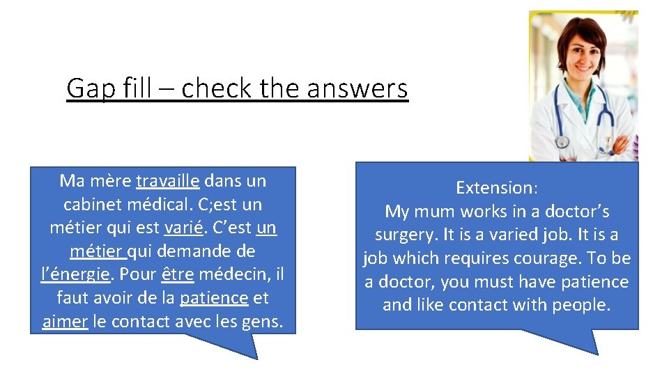 Gap fill – check the answers Ma mère travaille dans un cabinet médical. C;