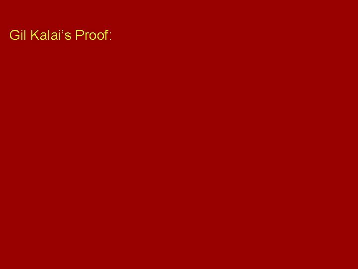 Gil Kalai’s Proof: 