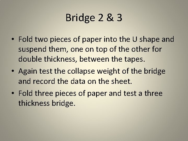 Bridge 2 & 3 • Fold two pieces of paper into the U shape