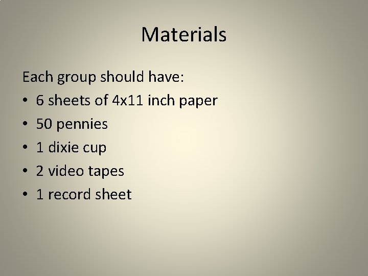 Materials Each group should have: • 6 sheets of 4 x 11 inch paper