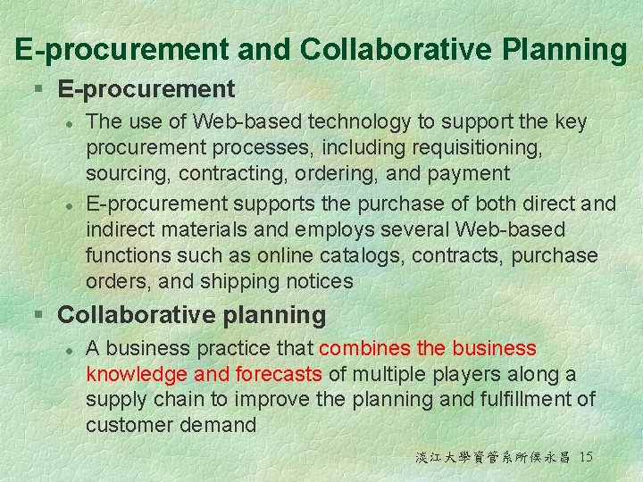 E-procurement and Collaborative Planning § E-procurement l l The use of Web-based technology to