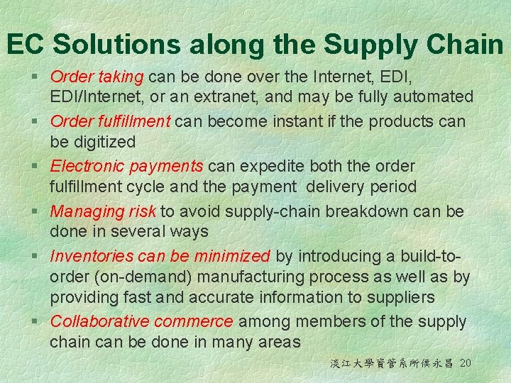 EC Solutions along the Supply Chain § Order taking can be done over the