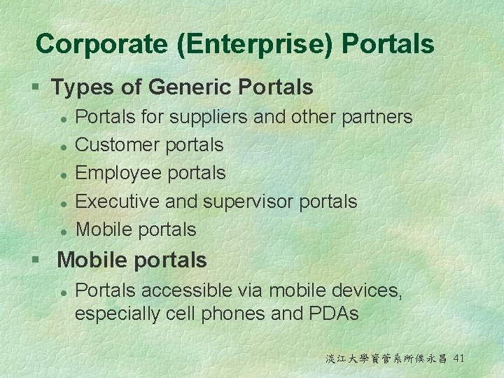Corporate (Enterprise) Portals § Types of Generic Portals l l l Portals for suppliers
