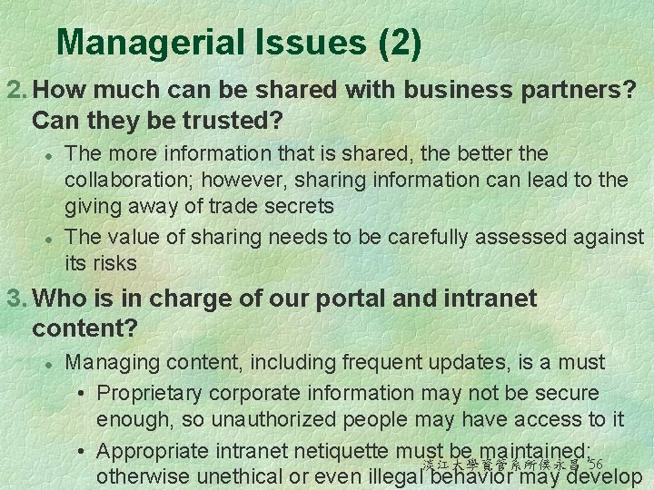 Managerial Issues (2) 2. How much can be shared with business partners? Can they