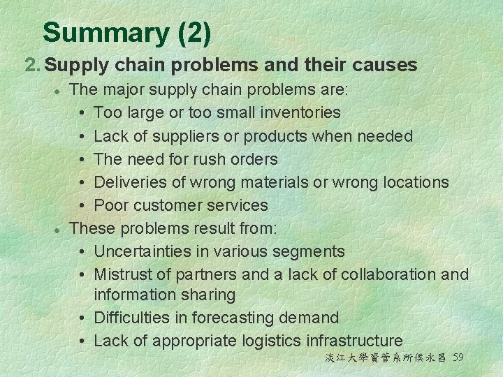 Summary (2) 2. Supply chain problems and their causes l l The major supply