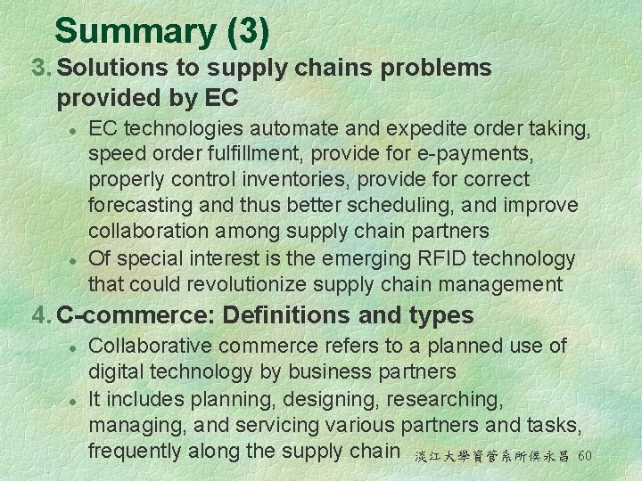 Summary (3) 3. Solutions to supply chains problems provided by EC l l EC