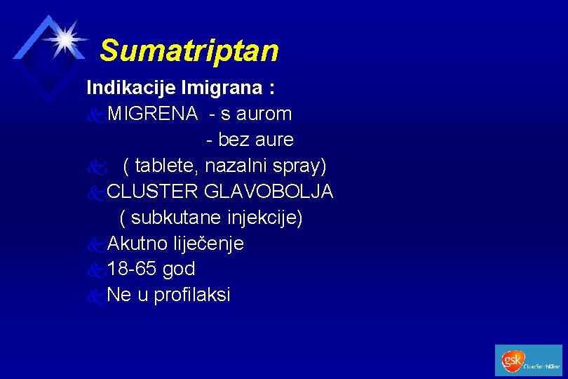 Sumatriptan Indikacije Imigrana : k. MIGRENA - s aurom - bez aure k (