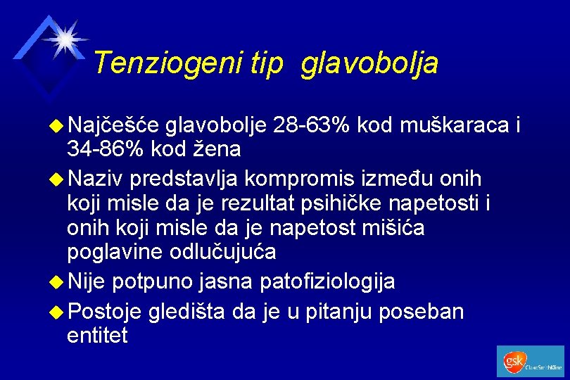 Tenziogeni tip glavobolja u Najčešće glavobolje 28 -63% kod muškaraca i 34 -86% kod