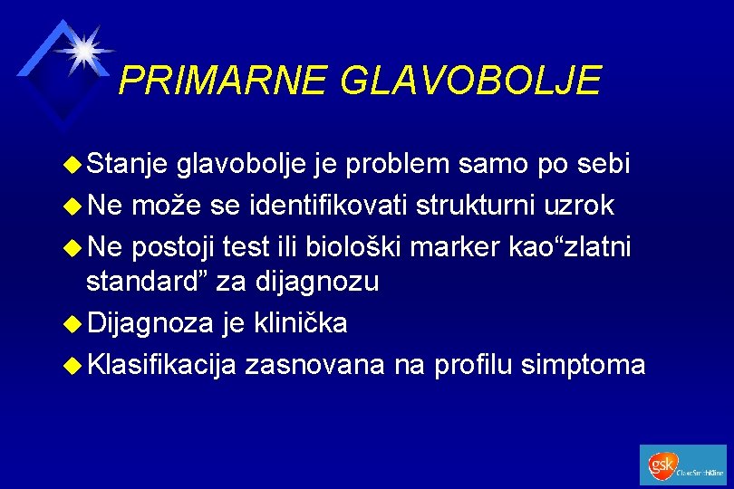 PRIMARNE GLAVOBOLJE u Stanje glavobolje je problem samo po sebi u Ne može se