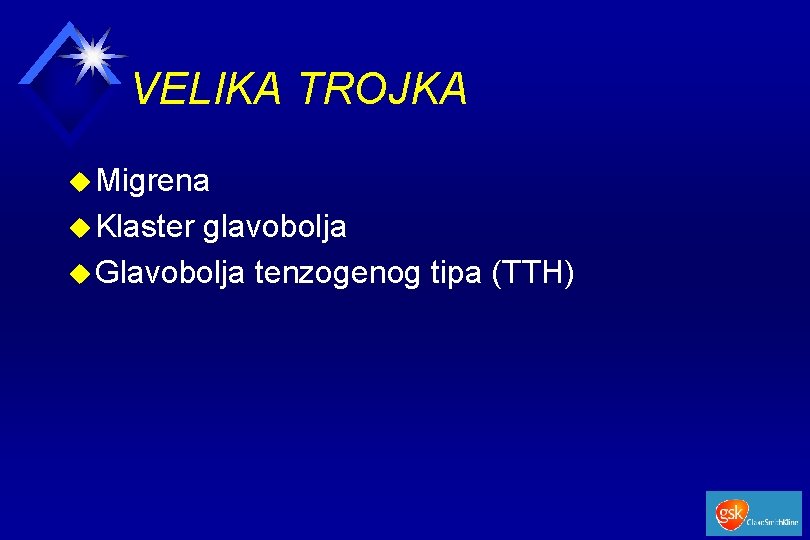 VELIKA TROJKA u Migrena u Klaster glavobolja u Glavobolja tenzogenog tipa (TTH) 