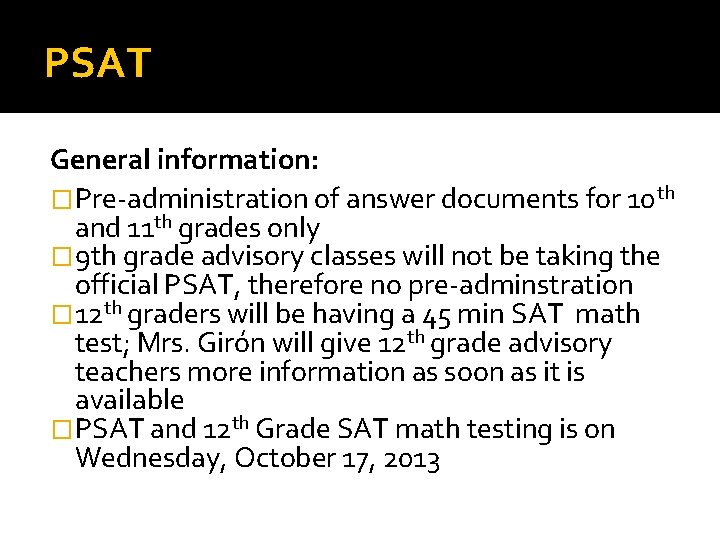 PSAT General information: �Pre-administration of answer documents for 10 th and 11 th grades