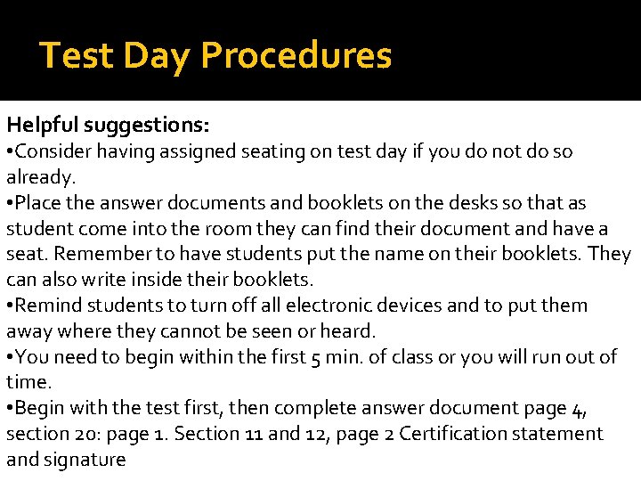 Test Day Procedures Helpful suggestions: • Consider having assigned seating on test day if