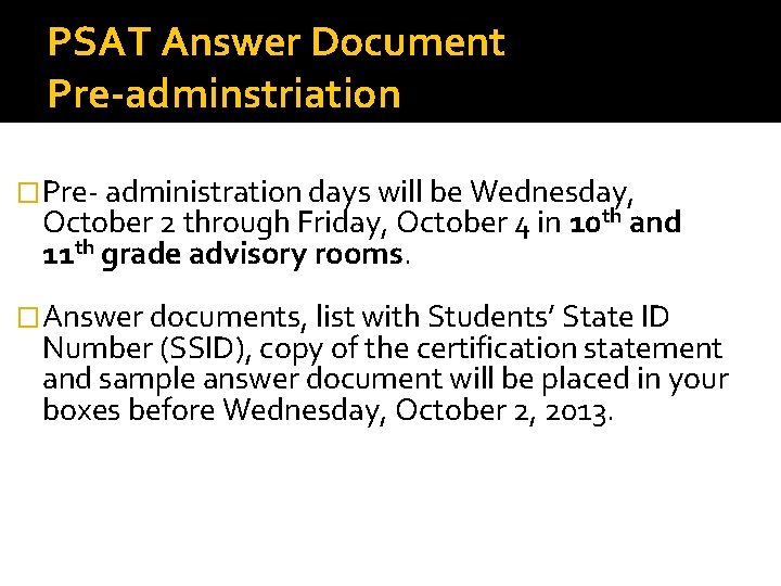 PSAT Answer Document Pre-adminstriation �Pre- administration days will be Wednesday, October 2 through Friday,