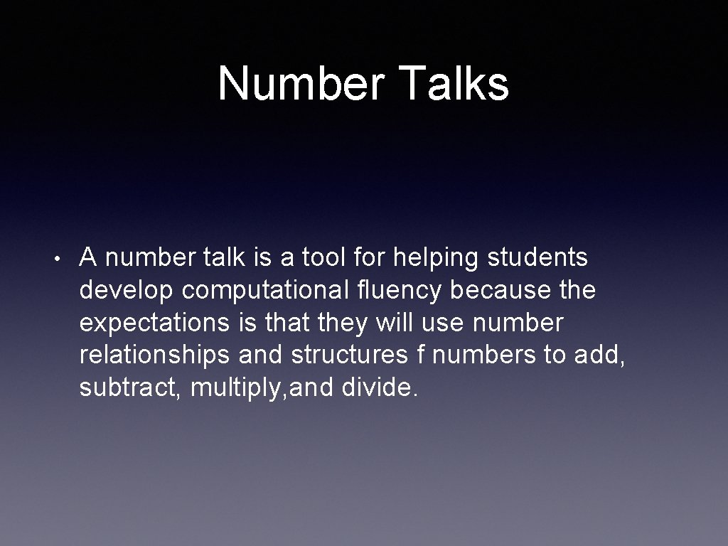 Number Talks • A number talk is a tool for helping students develop computational