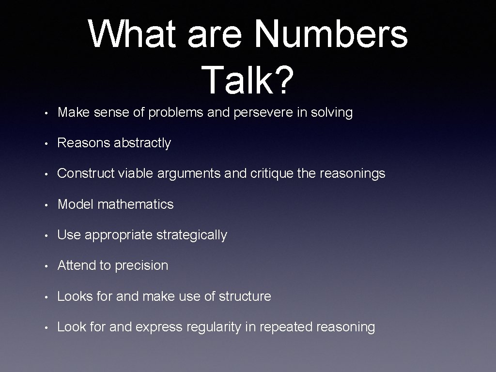 What are Numbers Talk? • Make sense of problems and persevere in solving •