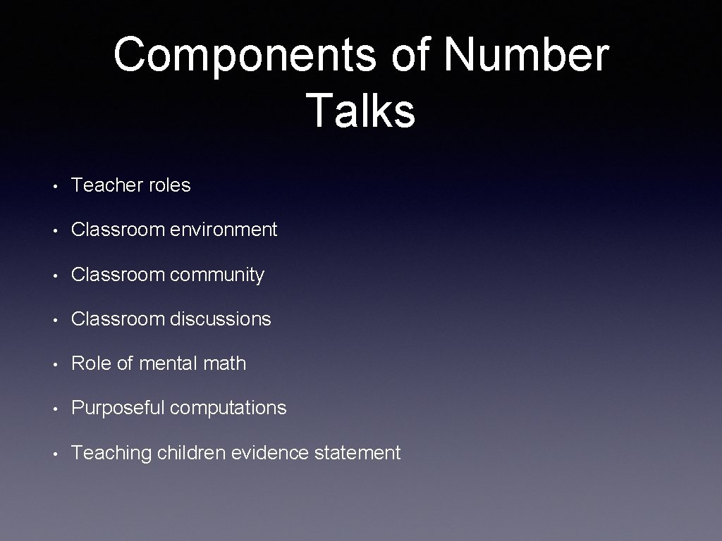 Components of Number Talks • Teacher roles • Classroom environment • Classroom community •