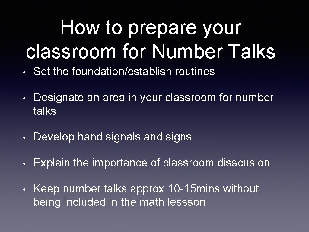 How to prepare your classroom for Number Talks • Set the foundation/establish routines •