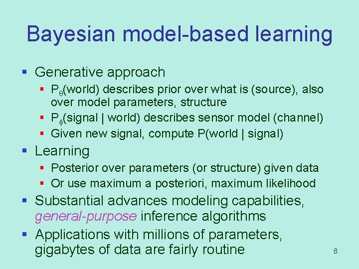 Bayesian model-based learning § Generative approach § P (world) describes prior over what is