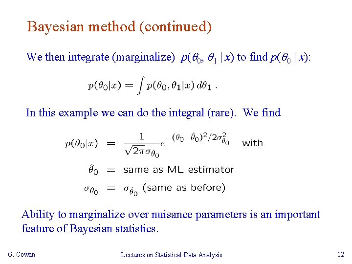 Bayesian method (continued) We then integrate (marginalize) p( 0, 1 | x) to find