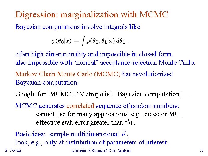 Digression: marginalization with MCMC Bayesian computations involve integrals like often high dimensionality and impossible