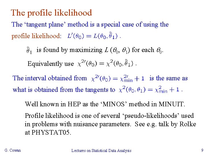 The profile likelihood The ‘tangent plane’ method is a special case of using the