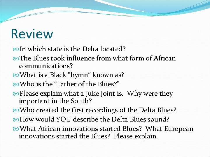 Review In which state is the Delta located? The Blues took influence from what