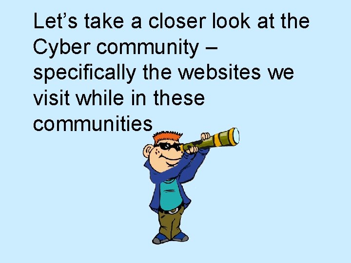 Let’s take a closer look at the Cyber community – specifically the websites we