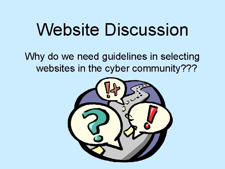 Website Discussion Why do we need guidelines in selecting websites in the cyber community?