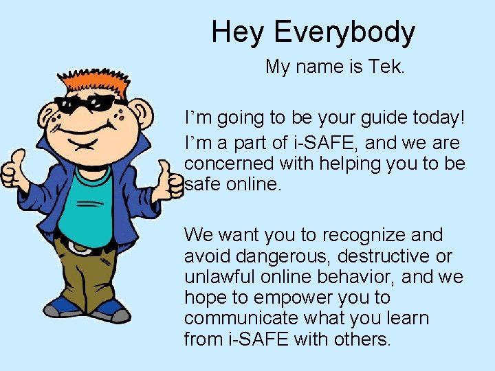 Hey Everybody My name is Tek. I’m going to be your guide today! I’m