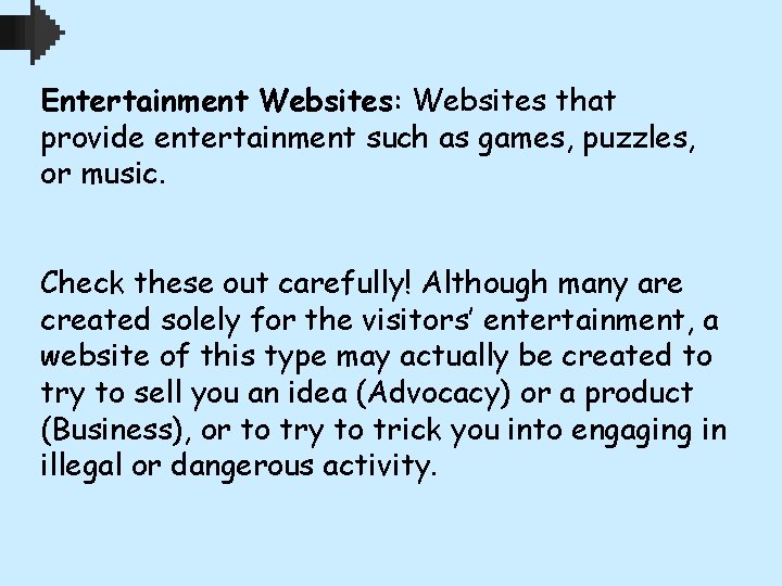 Entertainment Websites: Websites that provide entertainment such as games, puzzles, or music. Check these