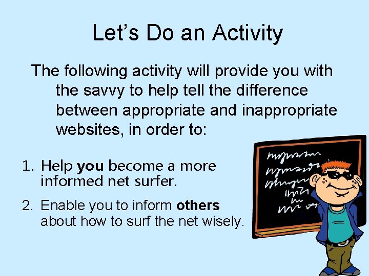 Let’s Do an Activity The following activity will provide you with the savvy to