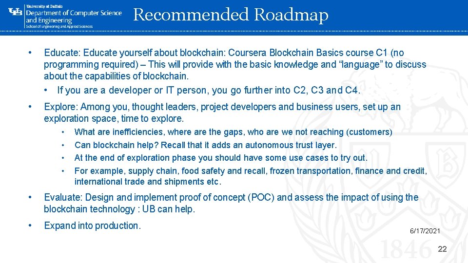 Recommended Roadmap • Educate: Educate yourself about blockchain: Coursera Blockchain Basics course C 1