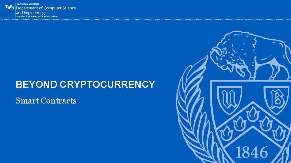 ‘BEYOND CRYPTOCURRENCY Smart Contracts 9 ‘BEYOND CRYPTOCURRENCY Smart Contracts 9
