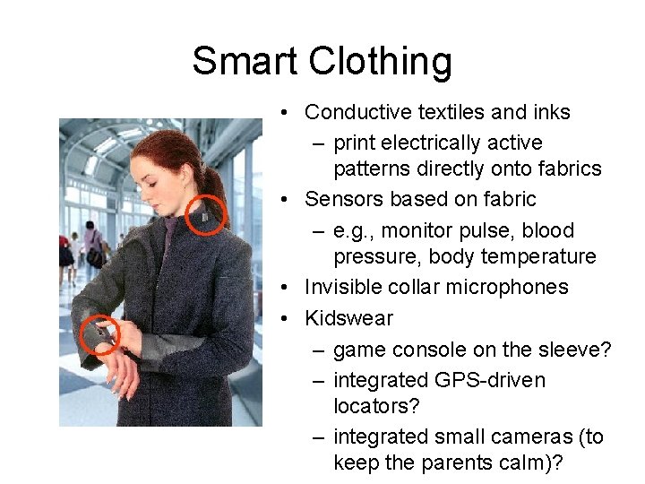 Smart Clothing • Conductive textiles and inks – print electrically active patterns directly onto