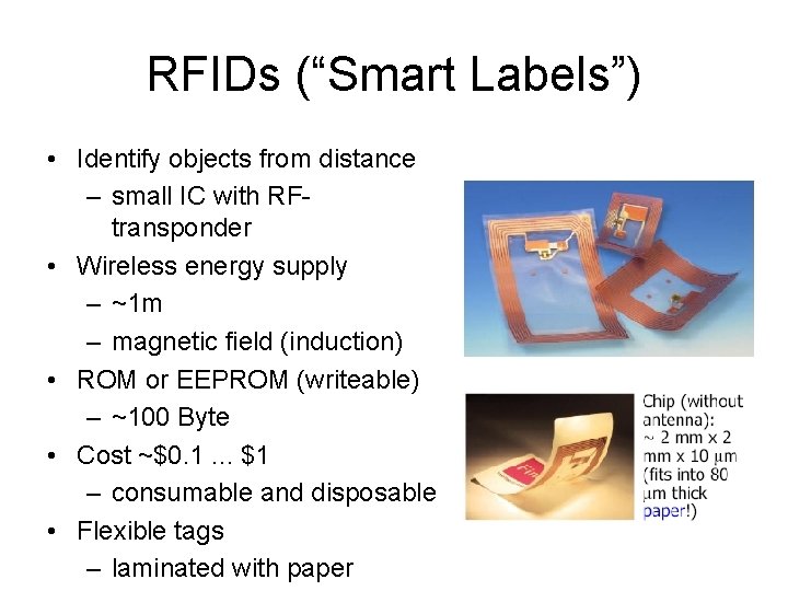 RFIDs (“Smart Labels”) • Identify objects from distance – small IC with RFtransponder •