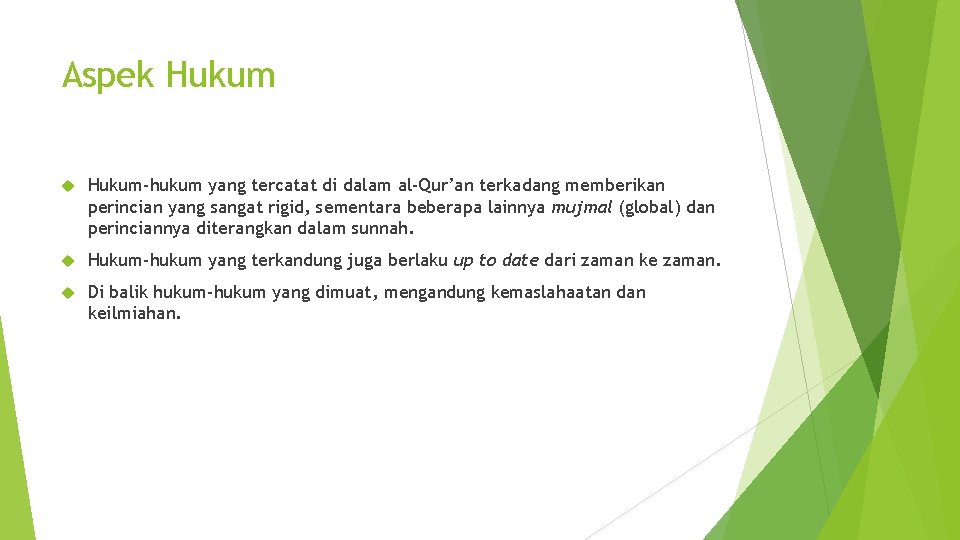 Aspek Hukum-hukum yang tercatat di dalam al-Qur’an terkadang memberikan perincian yang sangat rigid, sementara