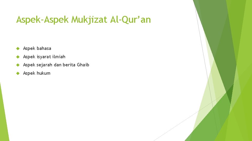 Aspek-Aspek Mukjizat Al-Qur’an Aspek bahasa Aspek isyarat ilmiah Aspek sejarah dan berita Ghaib Aspek
