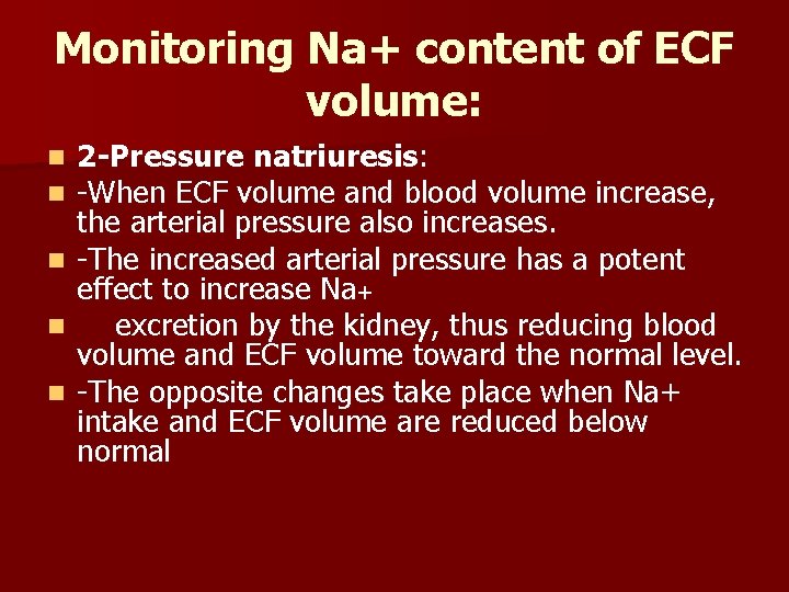 Monitoring Na+ content of ECF volume: 2 -Pressure natriuresis: -When ECF volume and blood