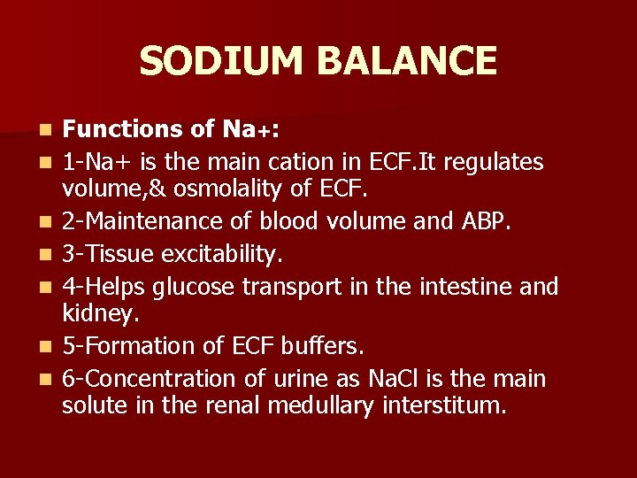 SODIUM BALANCE n n n n Functions of Na+: 1 -Na+ is the main